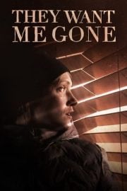 They Want Me Gone sansürsüz izle